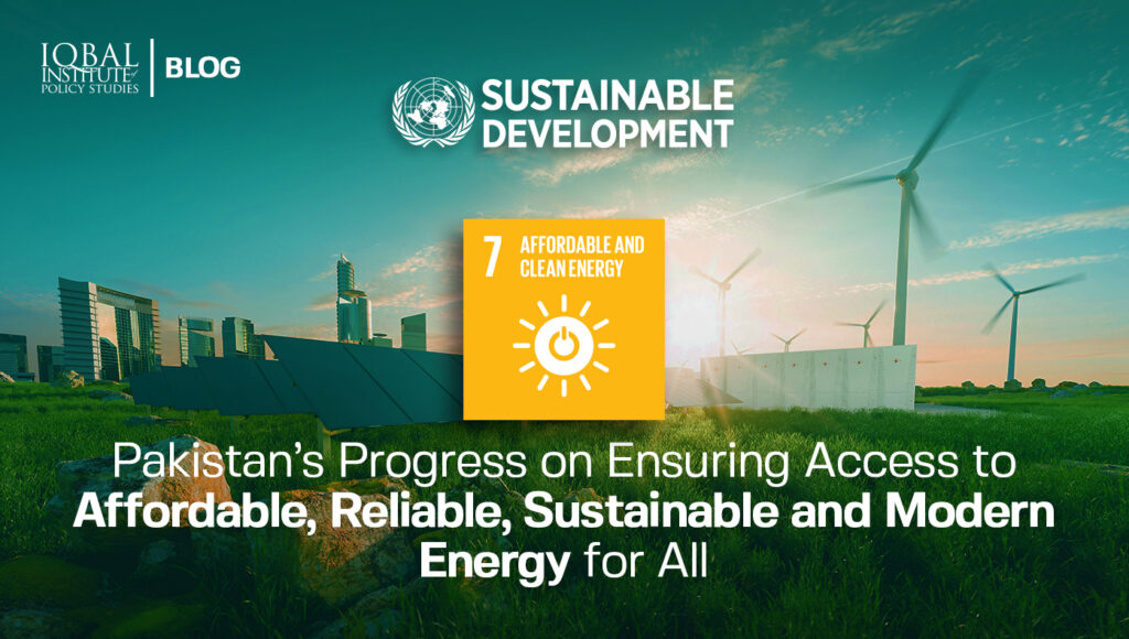 Pakistan’s Progress on Ensuring Access to Affordable, Reliable, Sustainable and Modern Energy for All