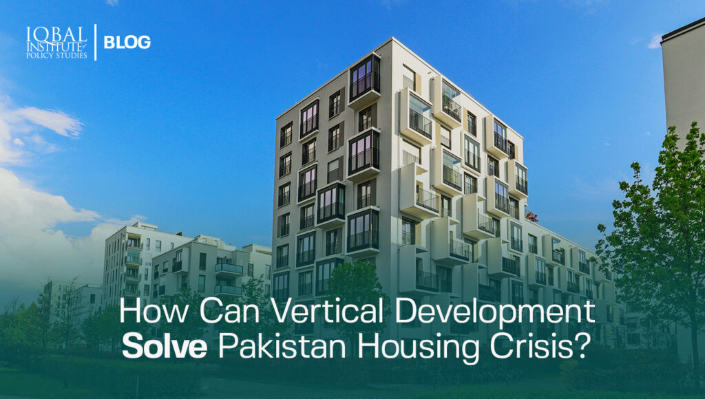 How can vertical Development Solve Pakistan housing crisis?