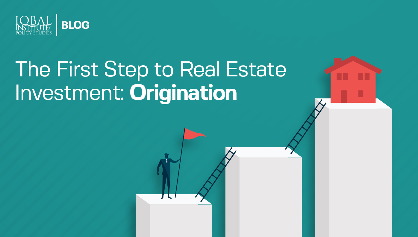 The First Step to Real Estate Investment: Origination - IIPS