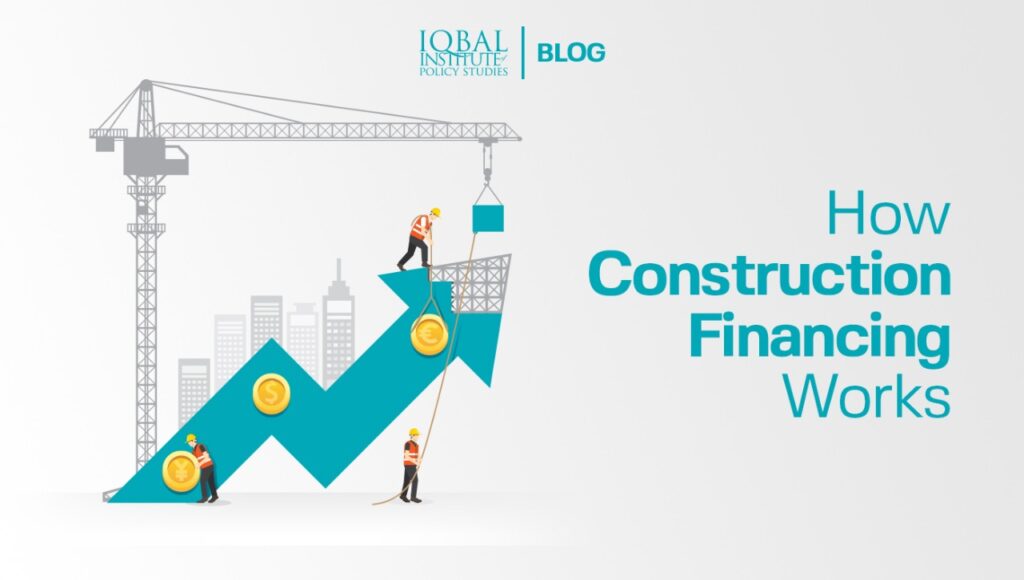 How Construction Financing Works