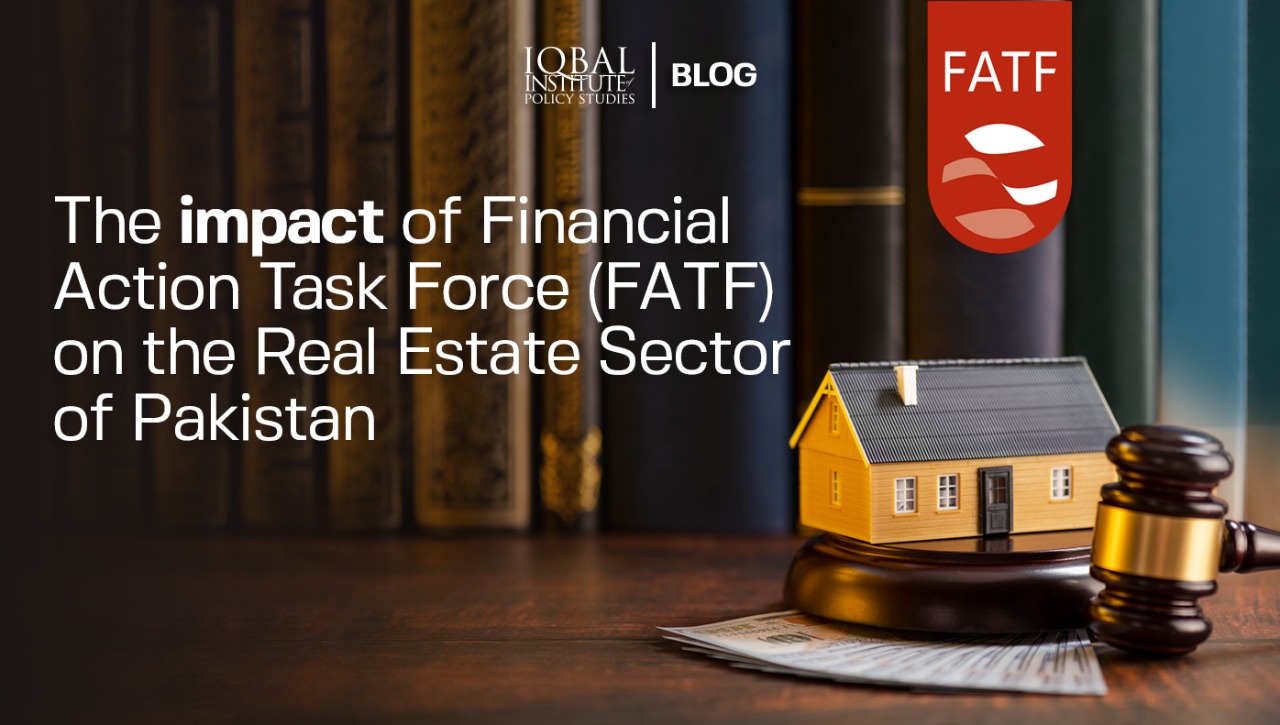 The Impact of Financial Action Task Force on the Real Estate Sector of Pakistan
