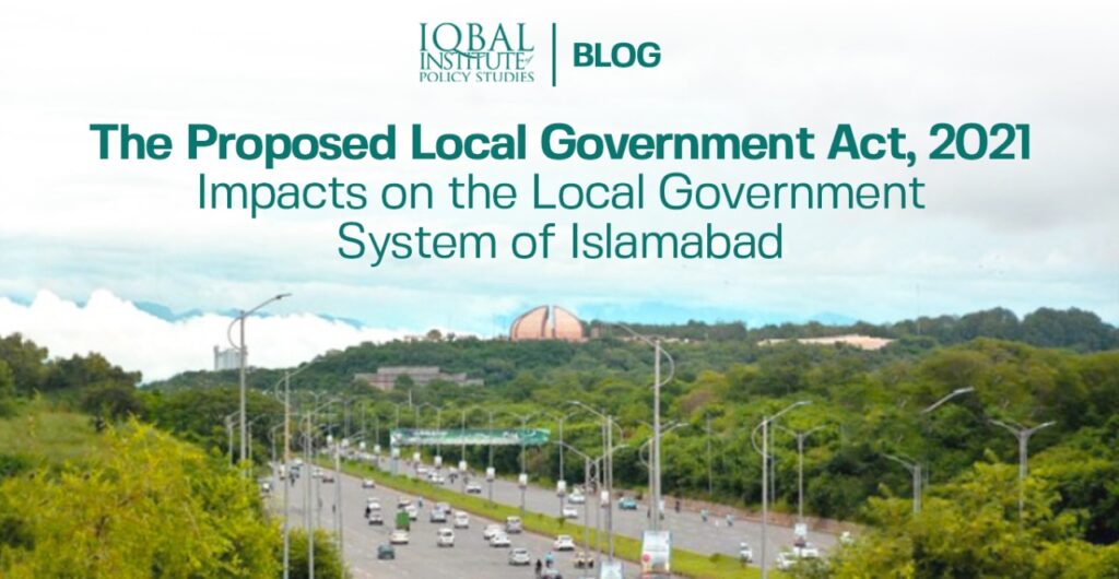 The Proposed Local Government Act 2021: Impacts on the Local Government System of Islamabad