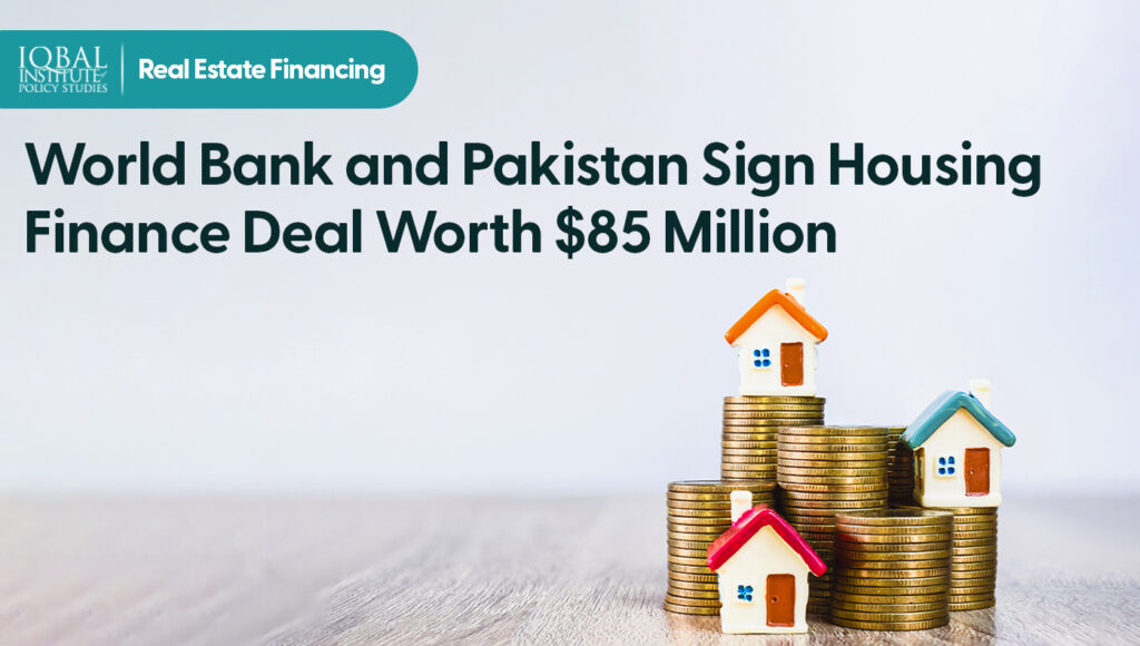 World Bank and Pakistan Sign Housing Finance Deal Worth $85 Million