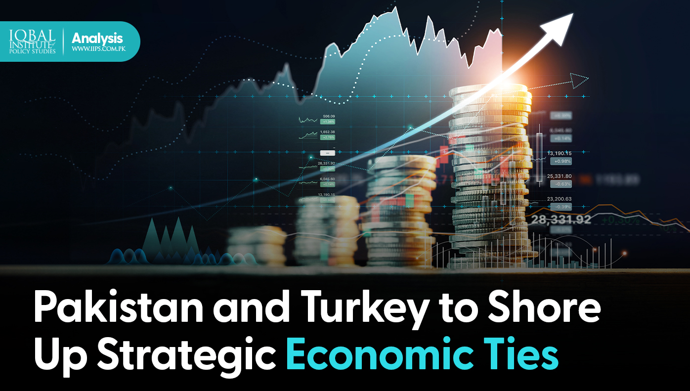 pakistan and turkey to shore up strategic economic ties