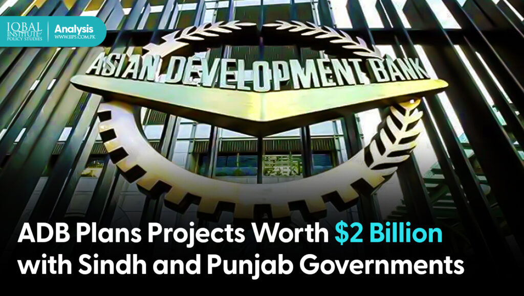 ADB Plans Projects Worth $2 Billion with Sindh and Punjab Governments