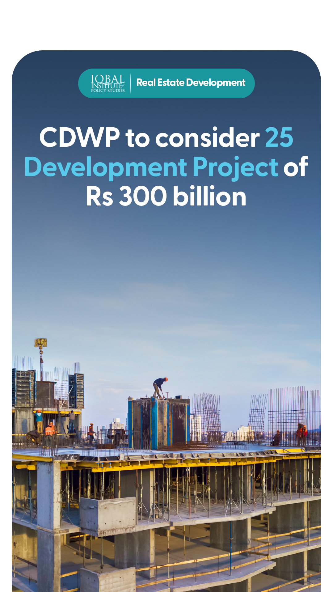 CDWP to ocnsider 25 development project of Rs 300 billion