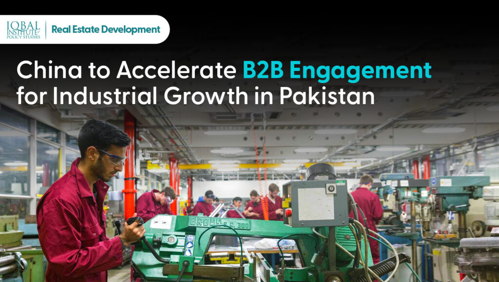 China to Accelerate B2B Engagement for Industrial Growth in Pakistan