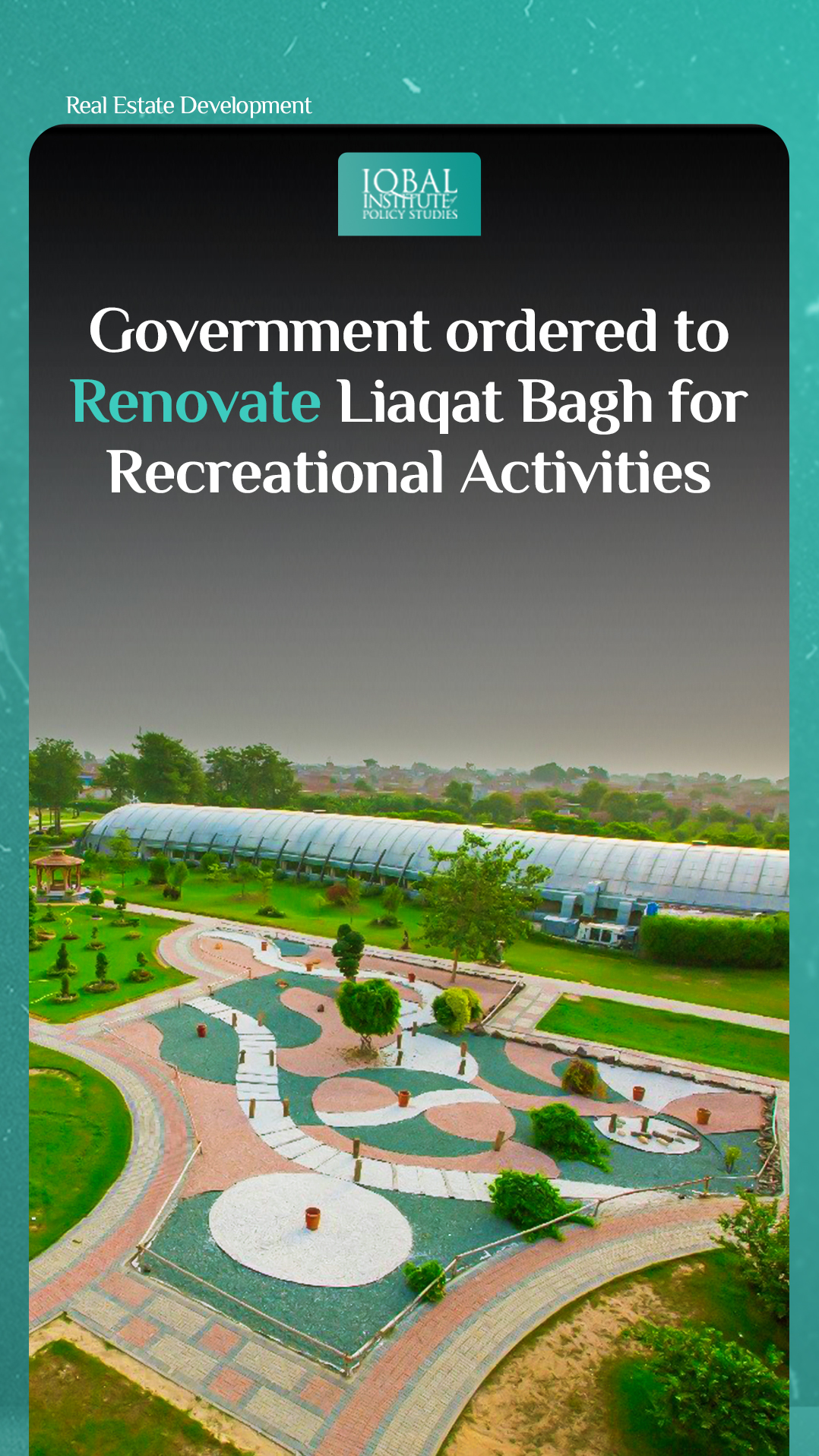Government ordered to renovate Liaqat Bagh for Recreational Activities