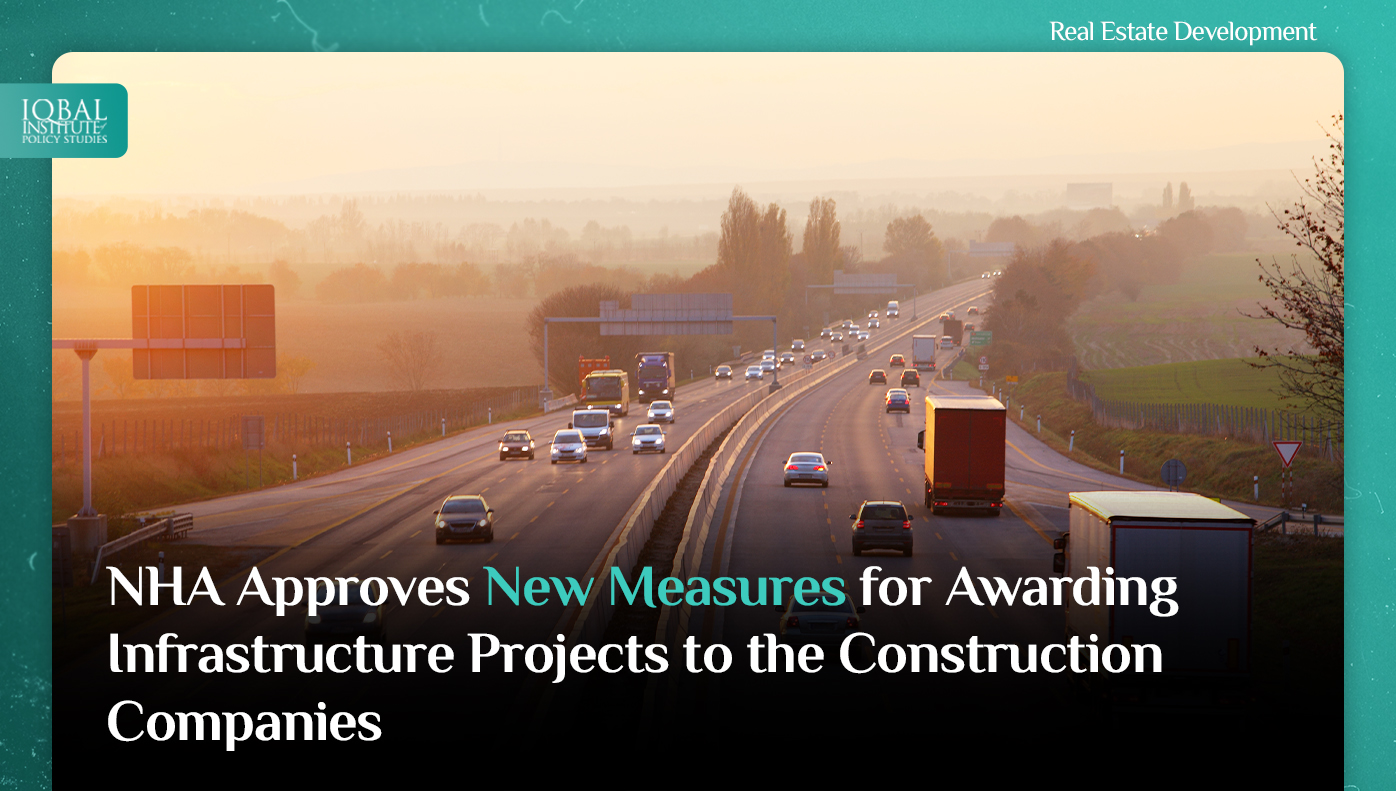 NHA approves new Measures for Awarding Infrastructure Projects to the Construction Companies