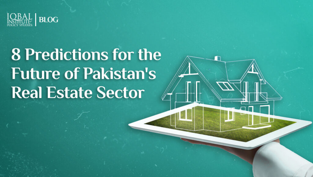 8 Predictions for the Future of Pakistan’s Real Estate Sector