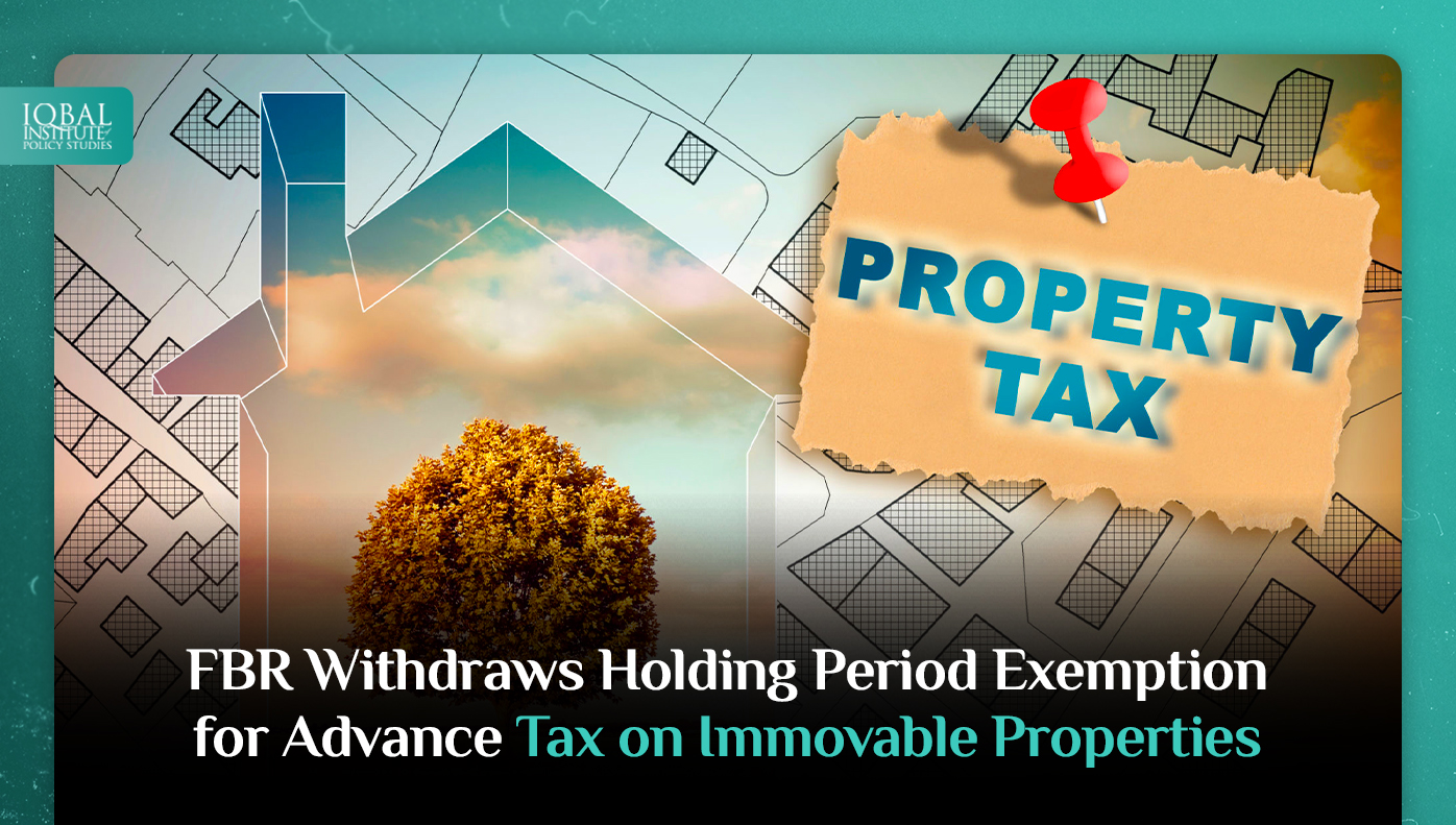 FBR withdraws Holding Period Exemption for Advance Tax on Immovable Properties