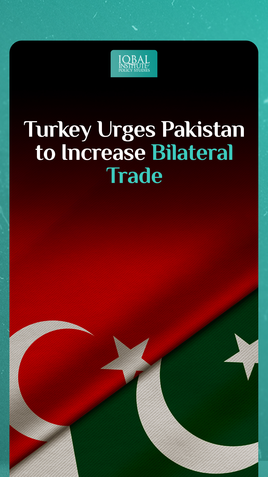 Turkey Urges Pakistan to increase Bilateral Trade