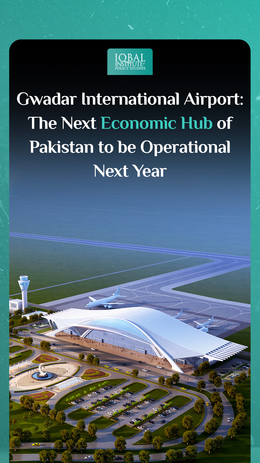 Gwadar International Airport: The next Economic hub of Pakistan to be operational next year