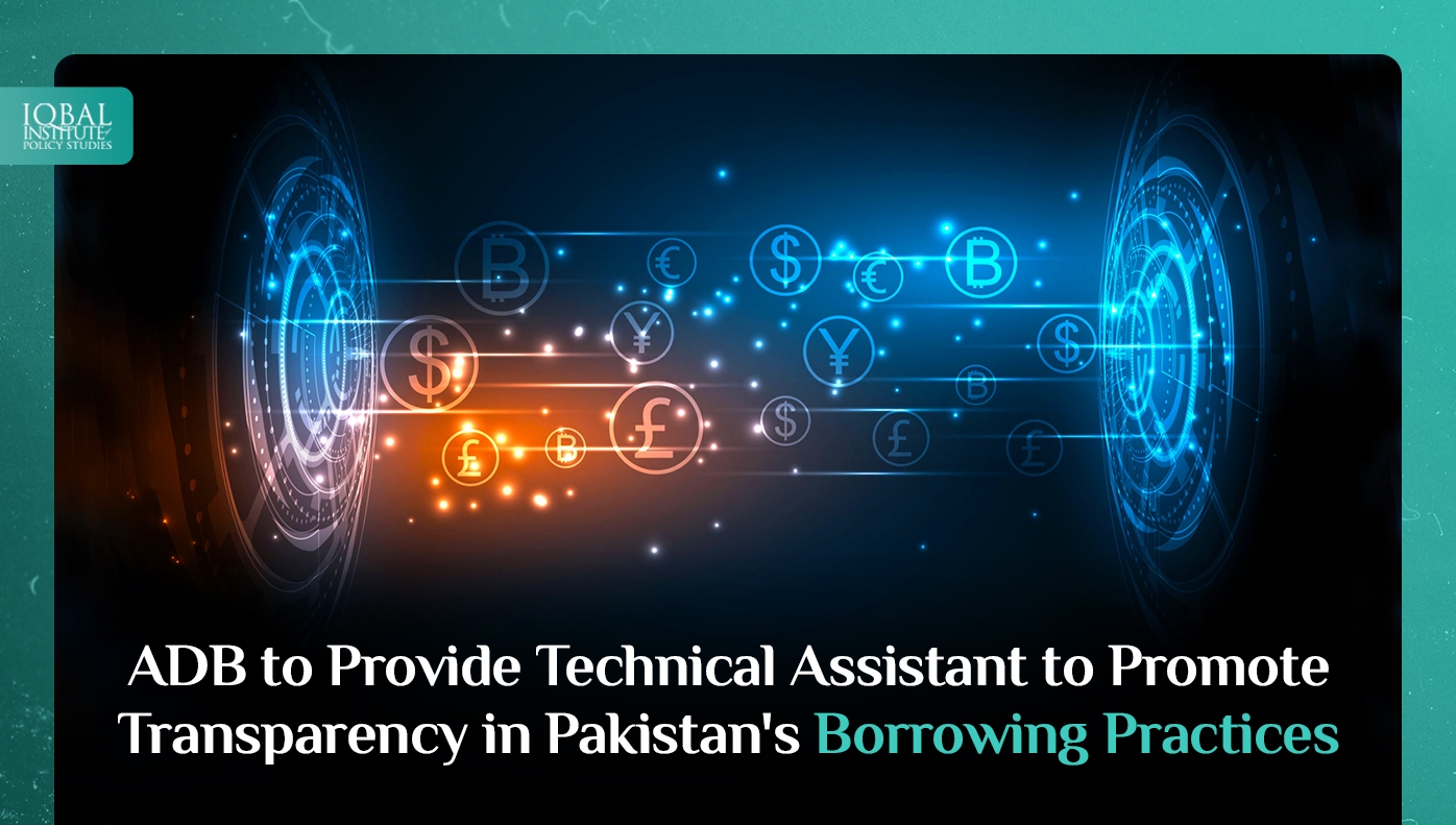 ADB to Provide Technical Assistance to Promote Transparency in Pakistan's Borrowing Practices