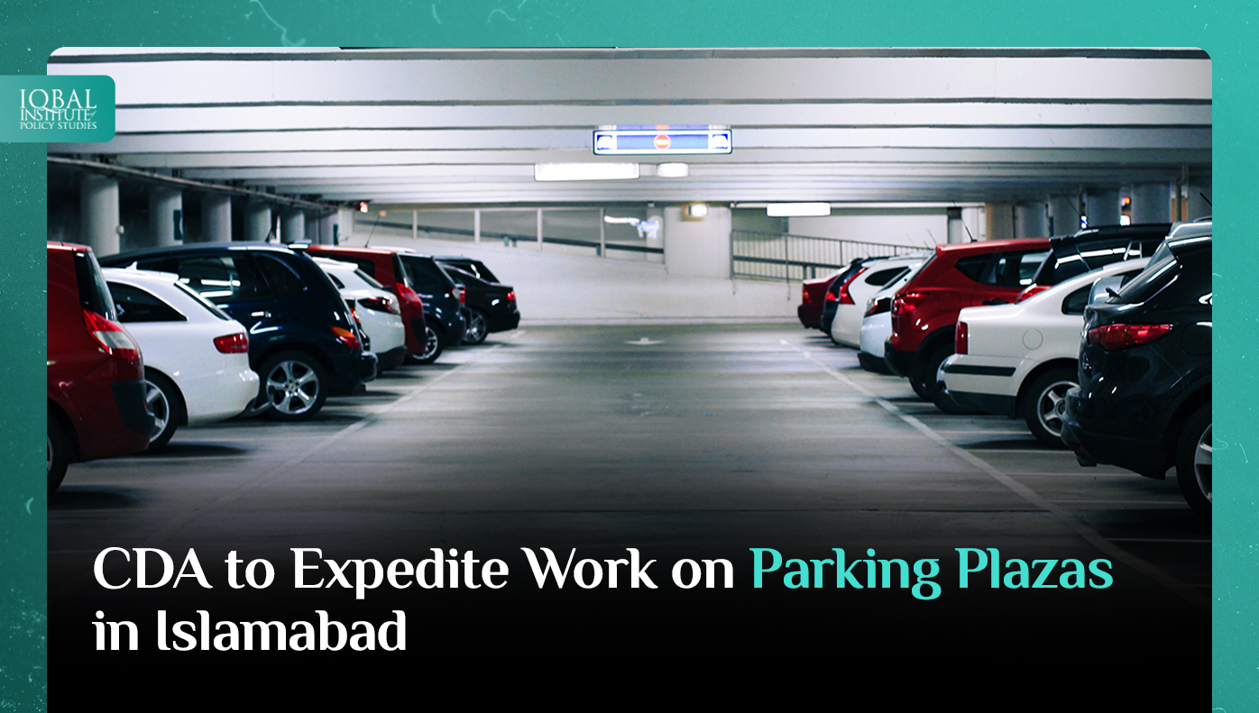 CDA to Expedite Work on Parking plazas in Islamabad