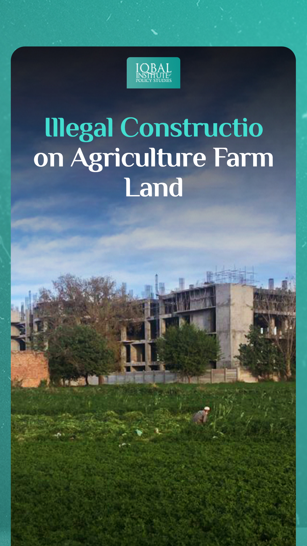 Illegal Construction on Agriculture Farmland