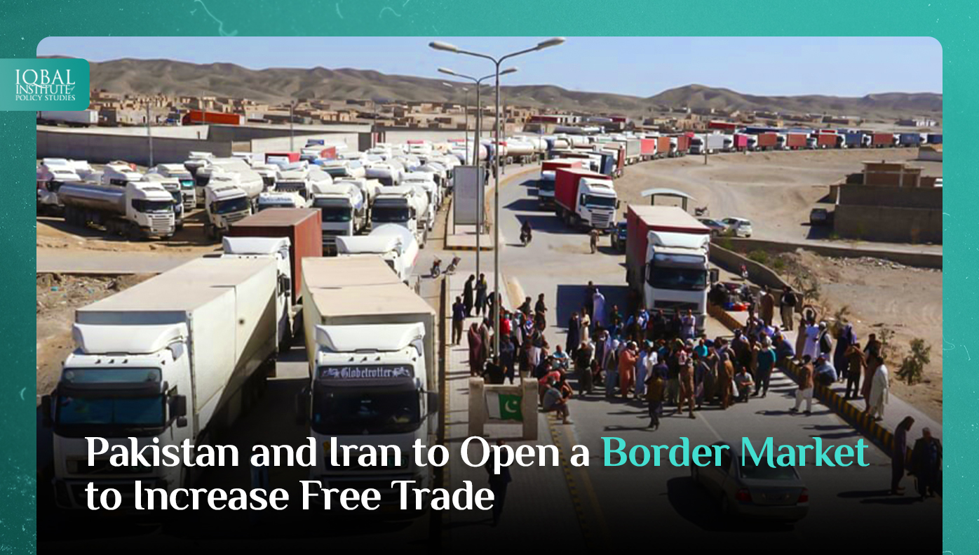 Pakistan and Iran to open a Border Market to increase Free Trade