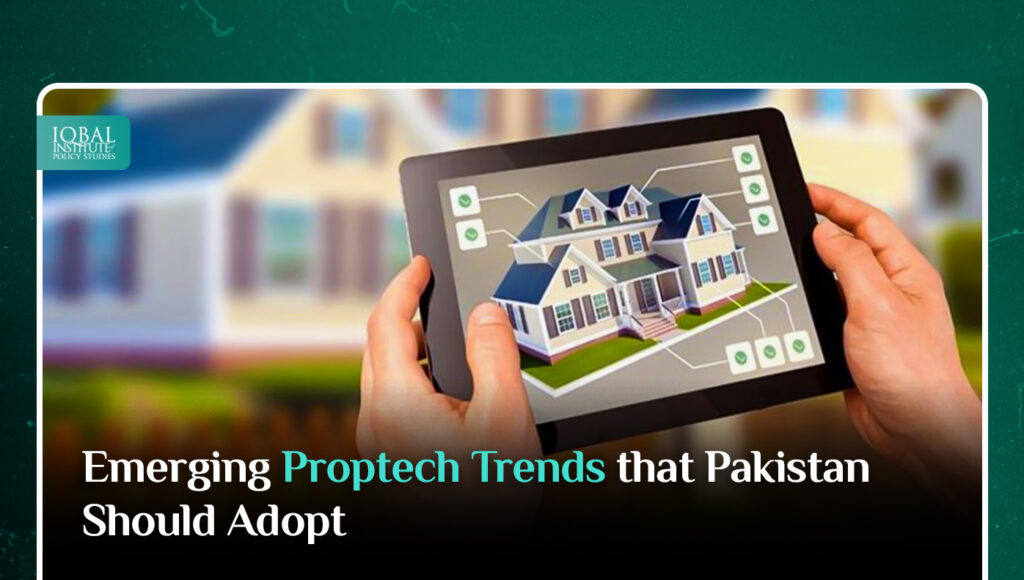 Emerging Proptech Trends that Pakistan Should Adopt