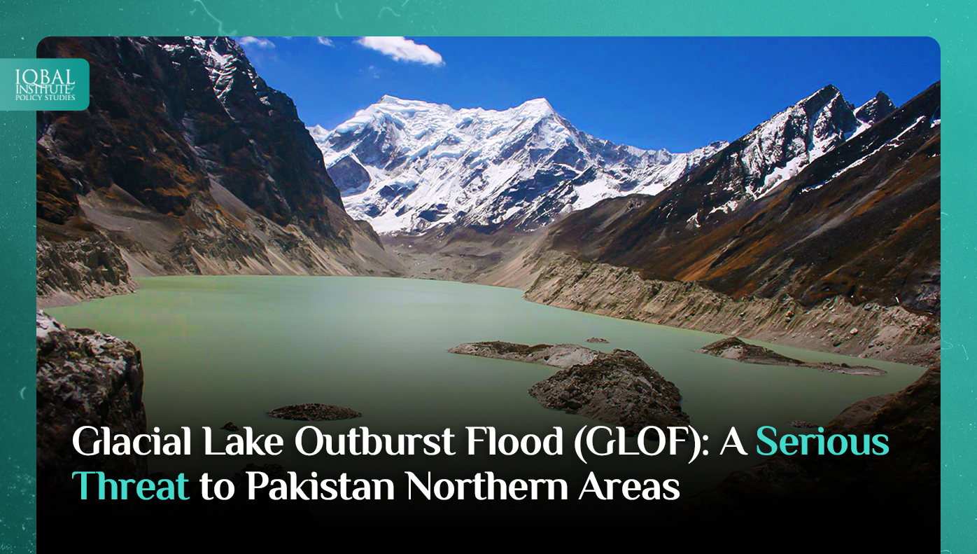 Glacial Lake Outburst Flood (GLOF): A serious threat to Pakistan Northern areas