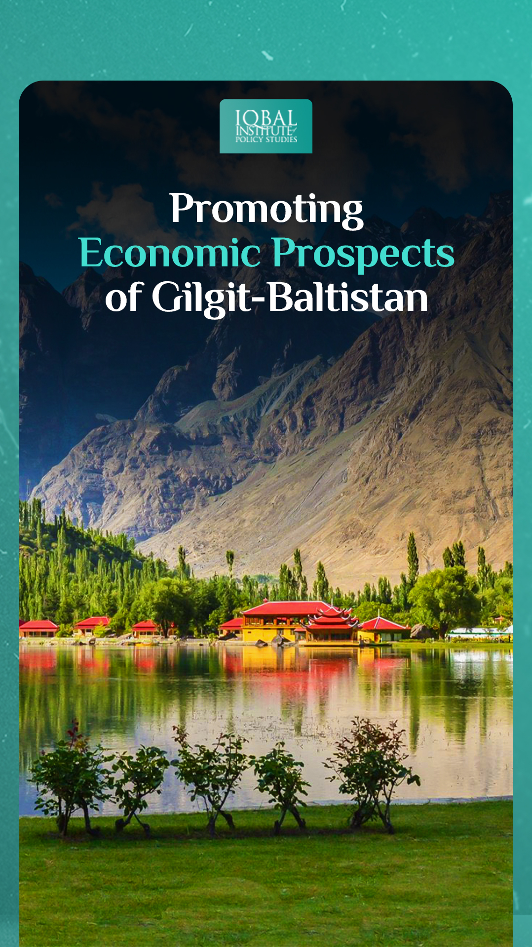 Promoting economic prospects of Gilgit-Baltistan