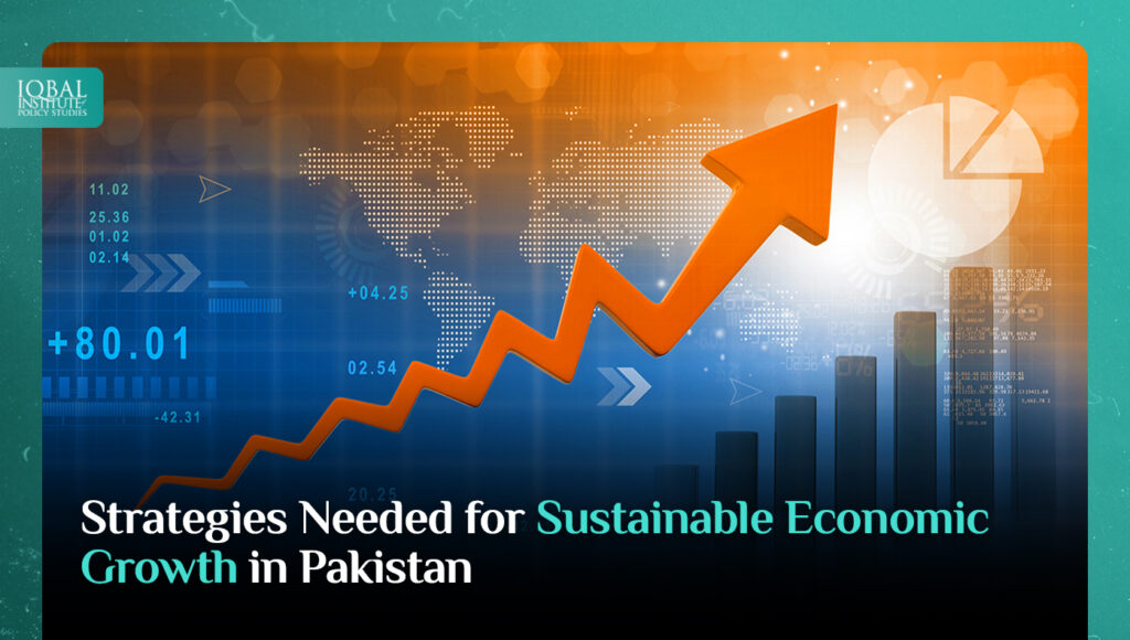 Strategies needed for sustainable economic growth in Pakistan