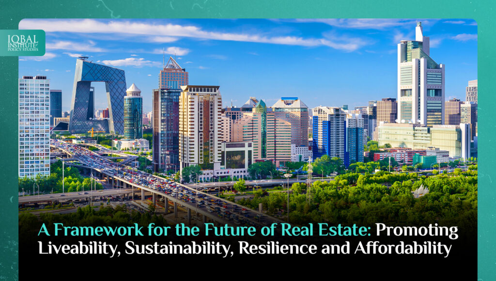 A Framework for the Future of Real Estate: Promoting liveability Sustainability Resilience and Affordability