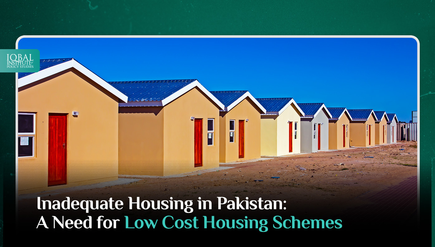 Inadequate Housing in Pakistan: A Need for Low-Cost Housing Schemes