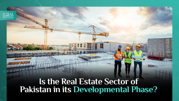 Is the Real Estate Sector of Pakistan in It's Development Phase?
