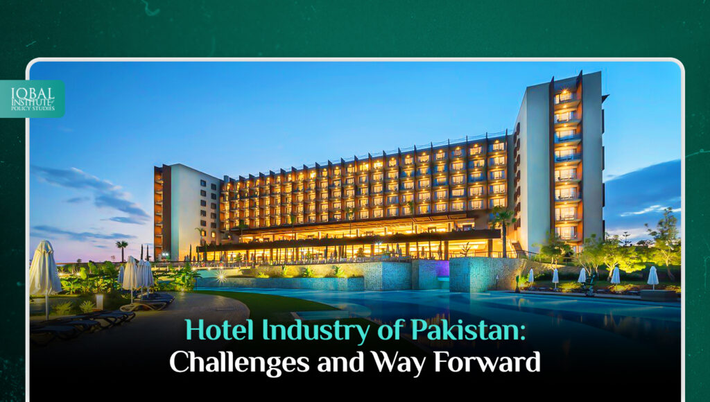 Hotel Industry of Pakistan: Challenges and Way Forward