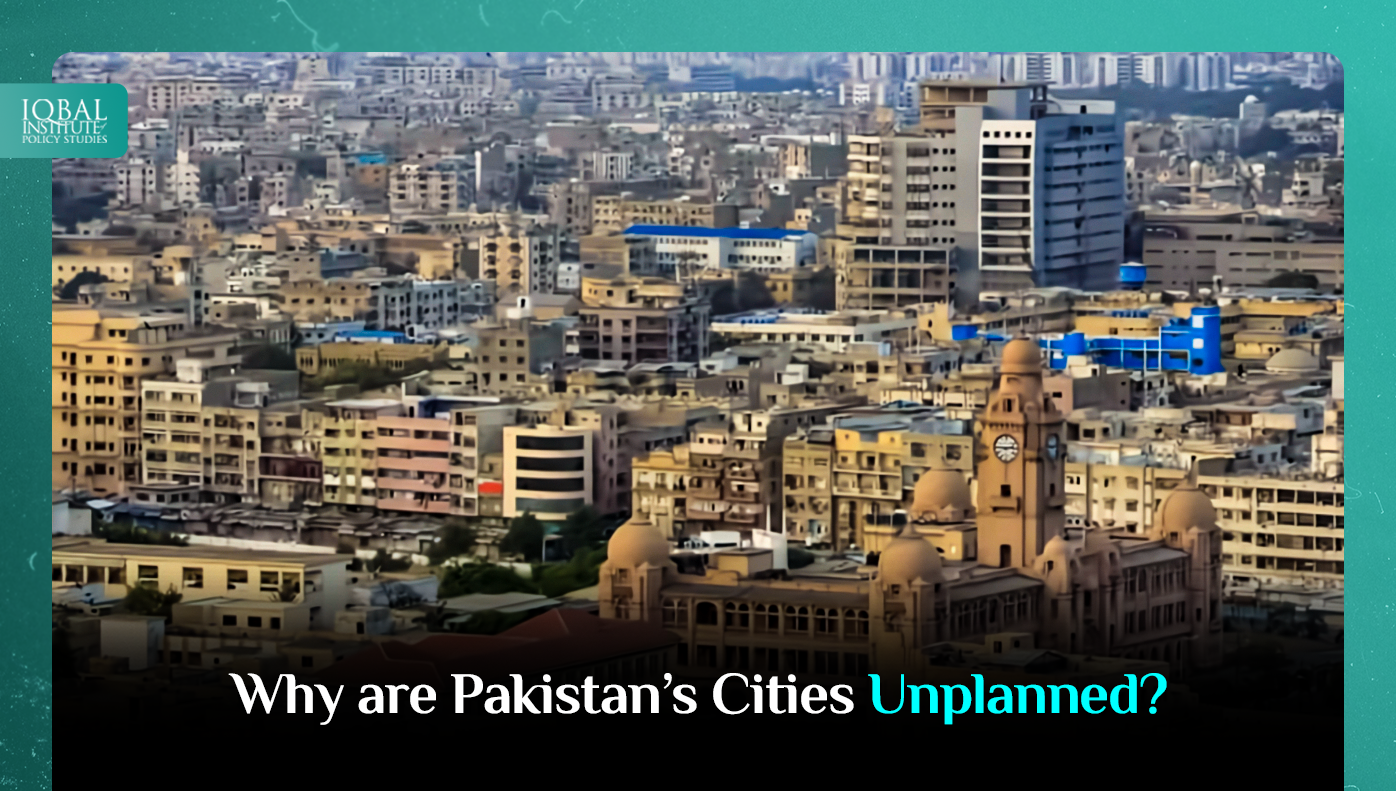 Why are Pakistan’s Cities Unplanned?