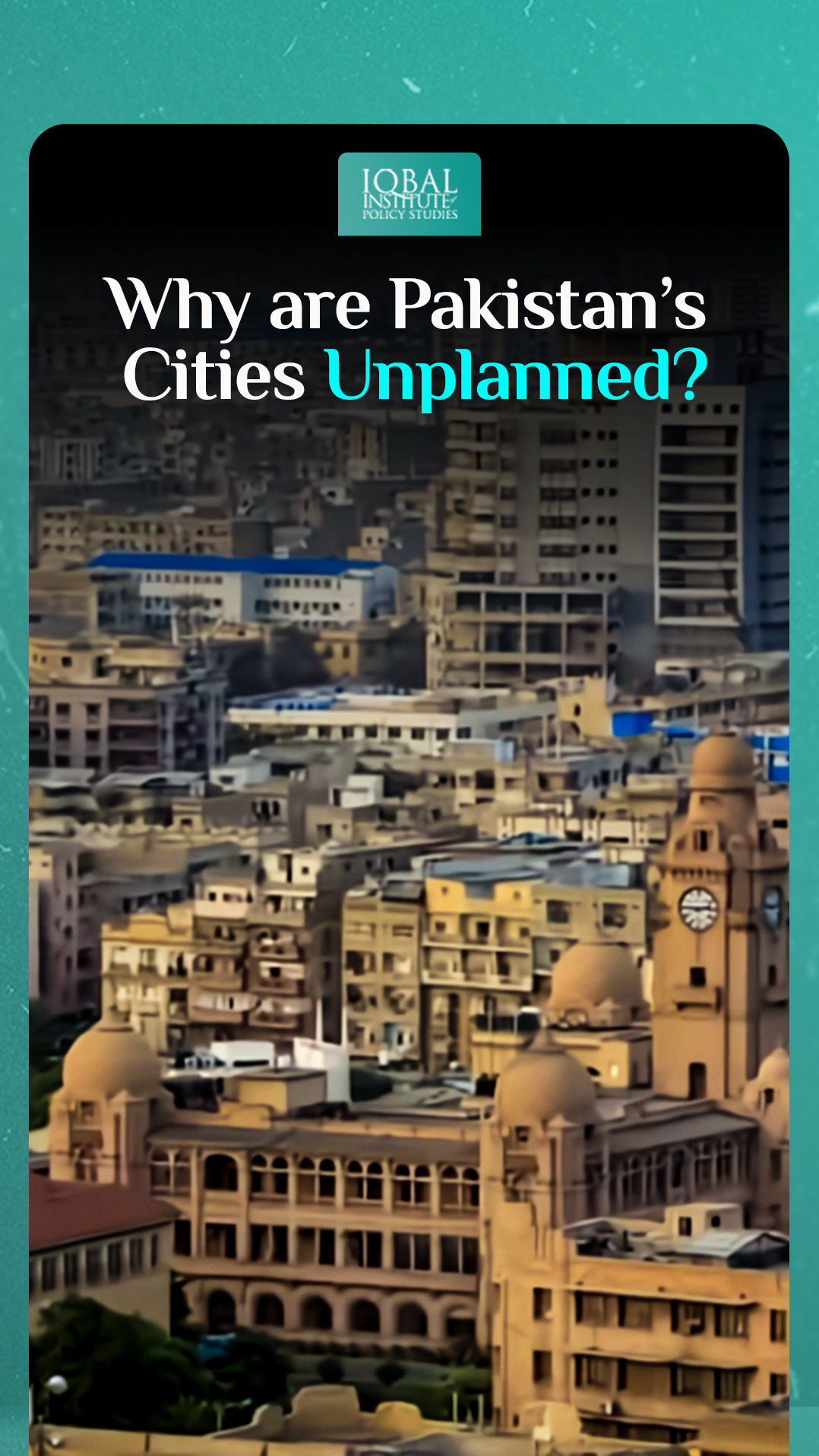 Why are Pakistan’s Cities Unplanned?
