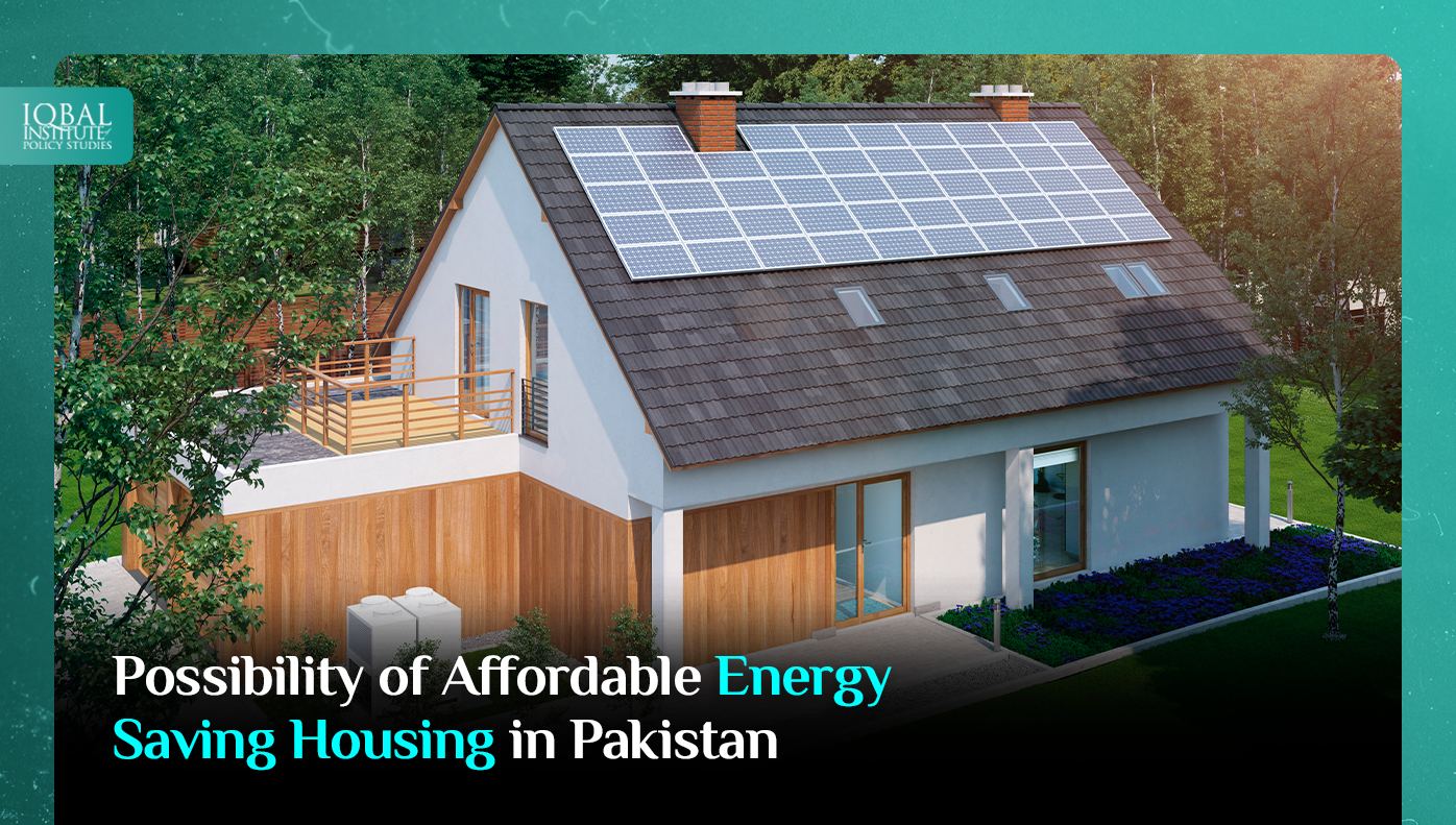 Possibility of Affordable Energy Saving Housing in Pakistan