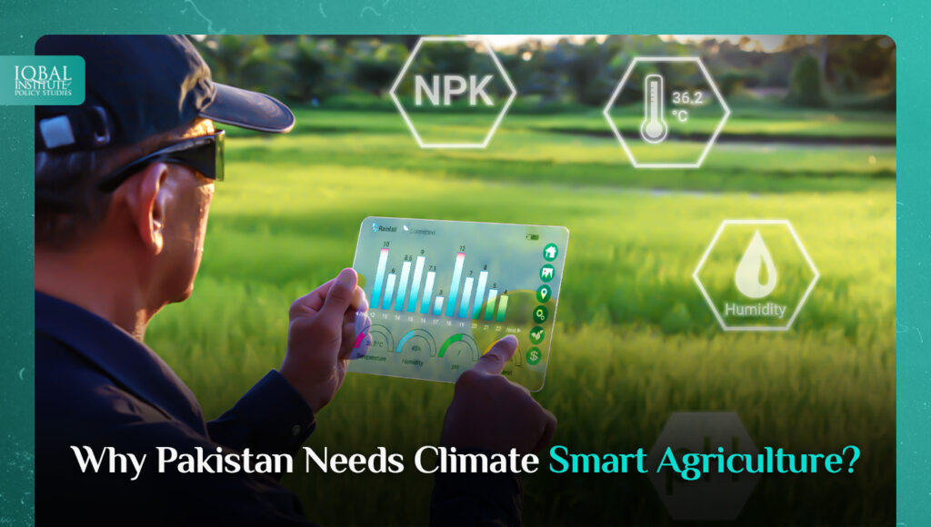 Why Pakistan Needs Climate Smart Agriculture?