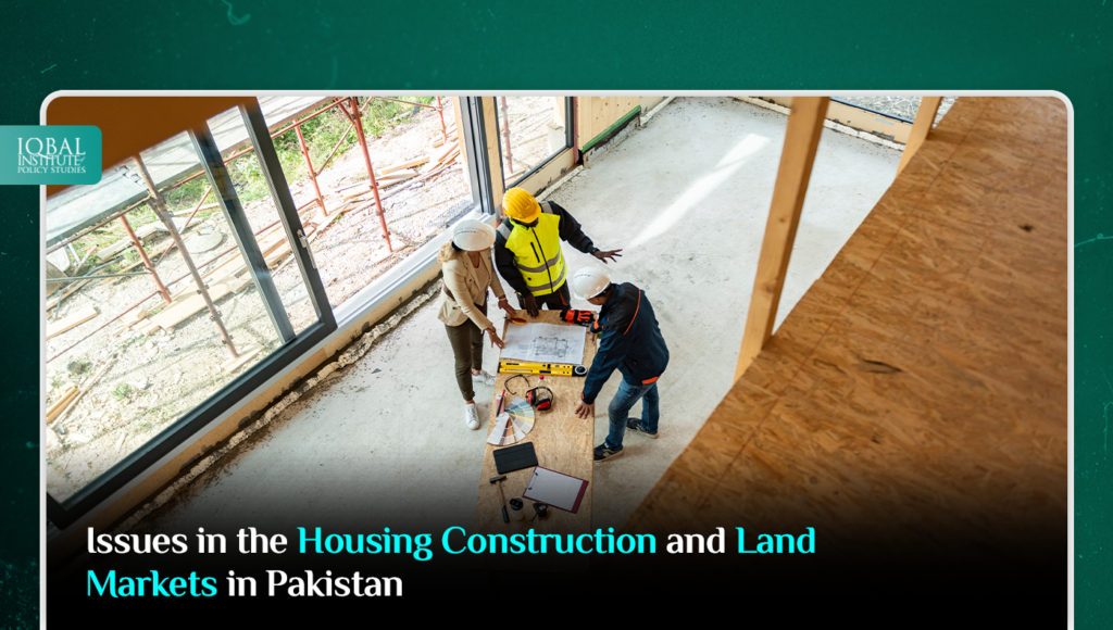 Issues in the Housing Construction and Land Markets in Pakistan