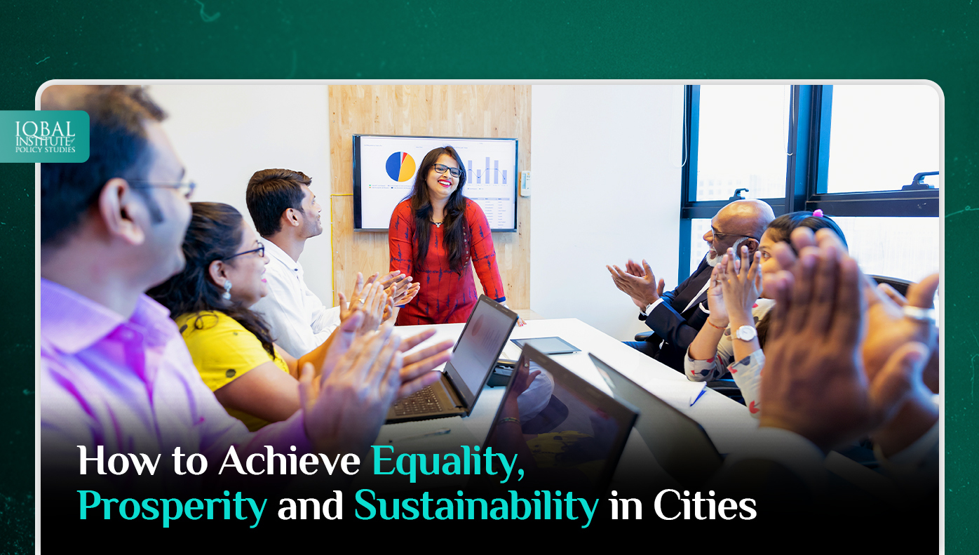 How to Achieve Equality, Prosperity and Sustainability in Cities