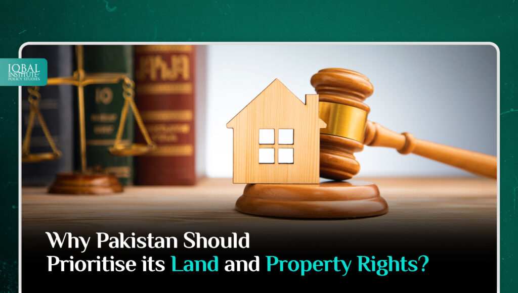 Why Should Pakistan Prioritise Its Land and Property Rights?