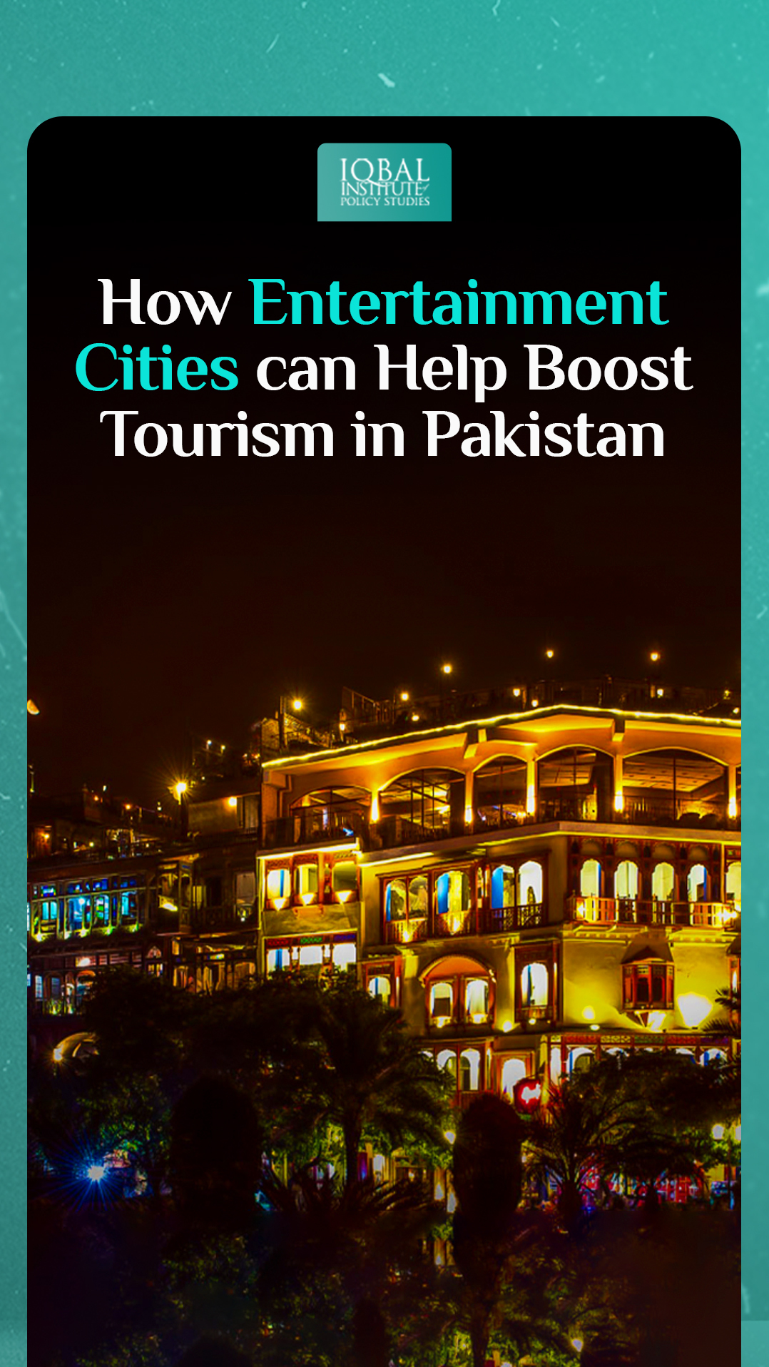 How Entertainment Cities can Help Boost Tourism in Pakistan