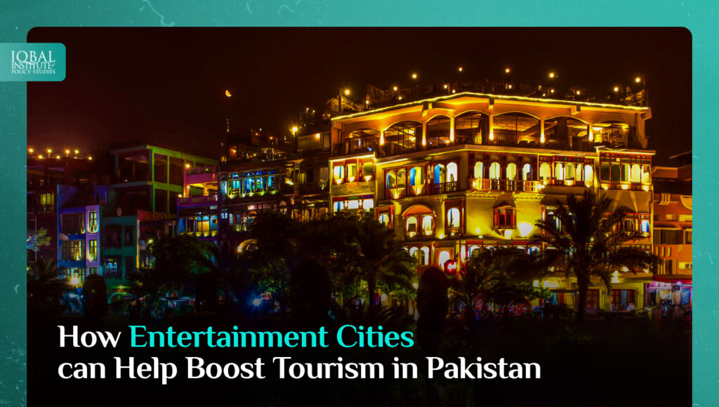 How Entertainment Cities can Help Boost Tourism in Pakistan