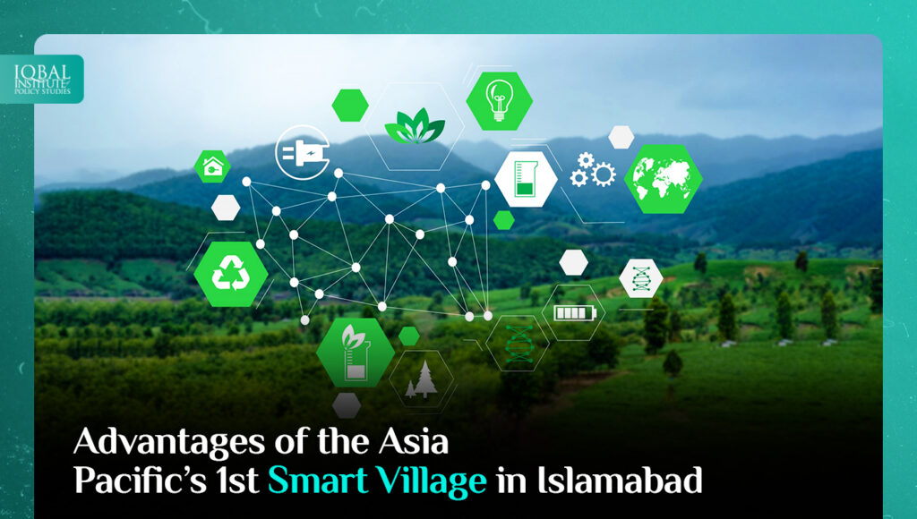 Advantages of Asia Pacific's First Smart Village in Islamabad