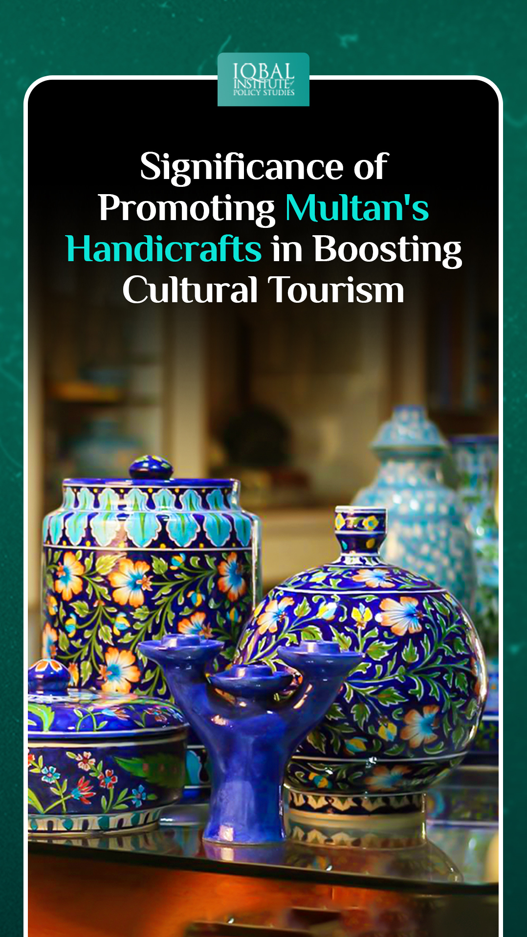 Significance of promoting Multan's Handicrafts in Boosting Cultural Tourism