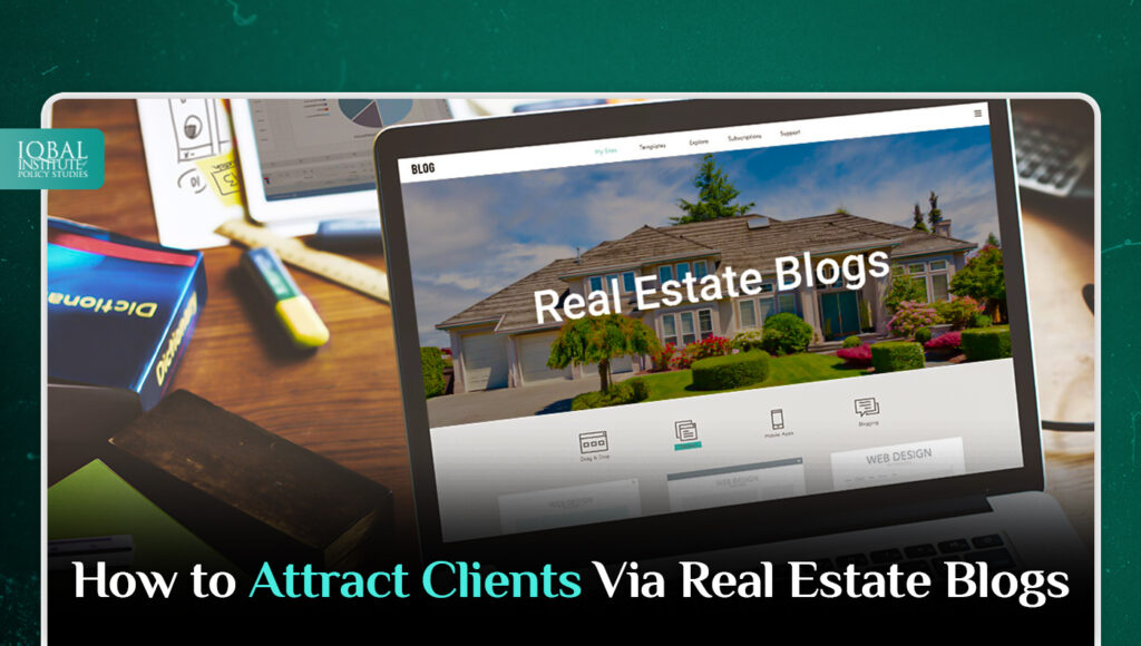 How to Attract Clients via Real Estate Blogs