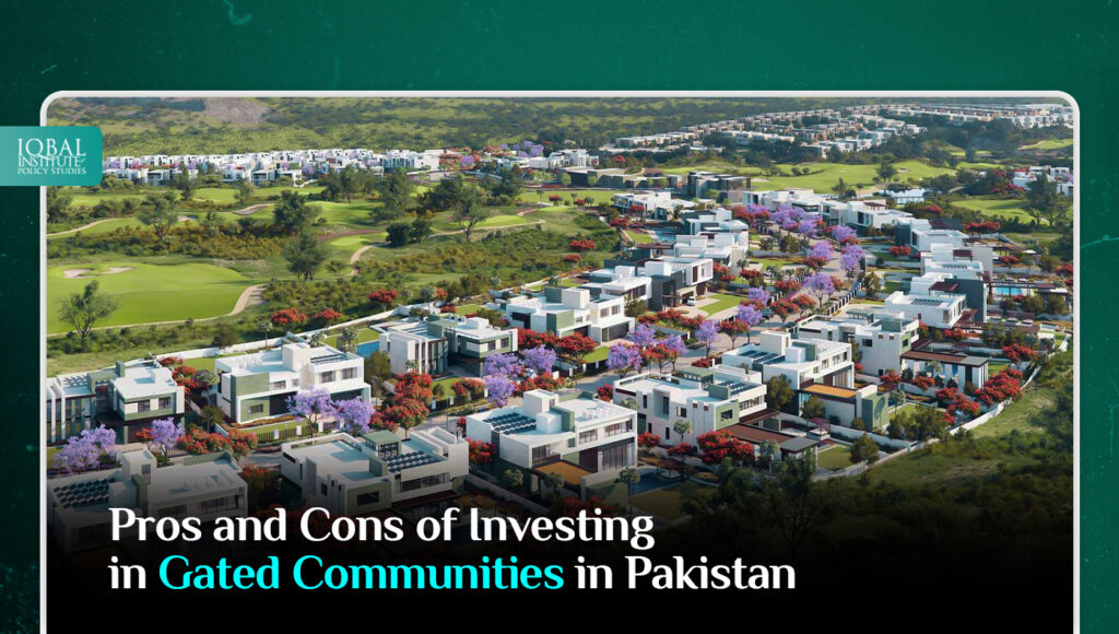 Pros and Cons of Investing in Gated Communities in Pakistan