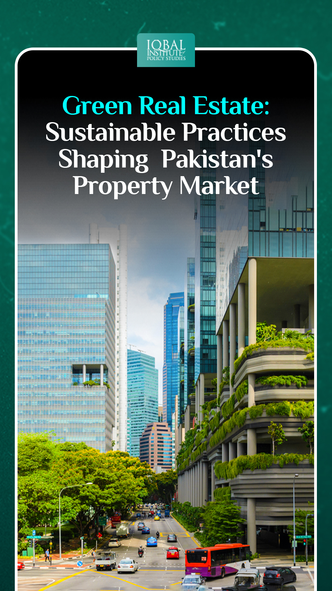 Green Real Estate: Sustainable Practices Shaping Pakistan's Property Market