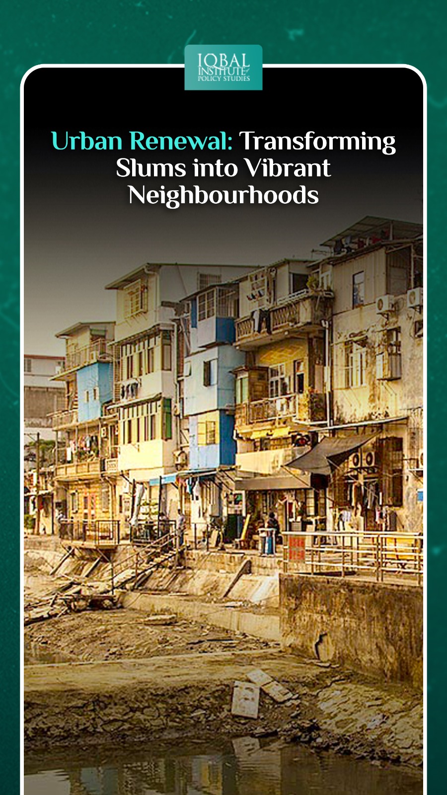 Urban Renewal: Transforming Slums into Vibrant Neighbourhoods