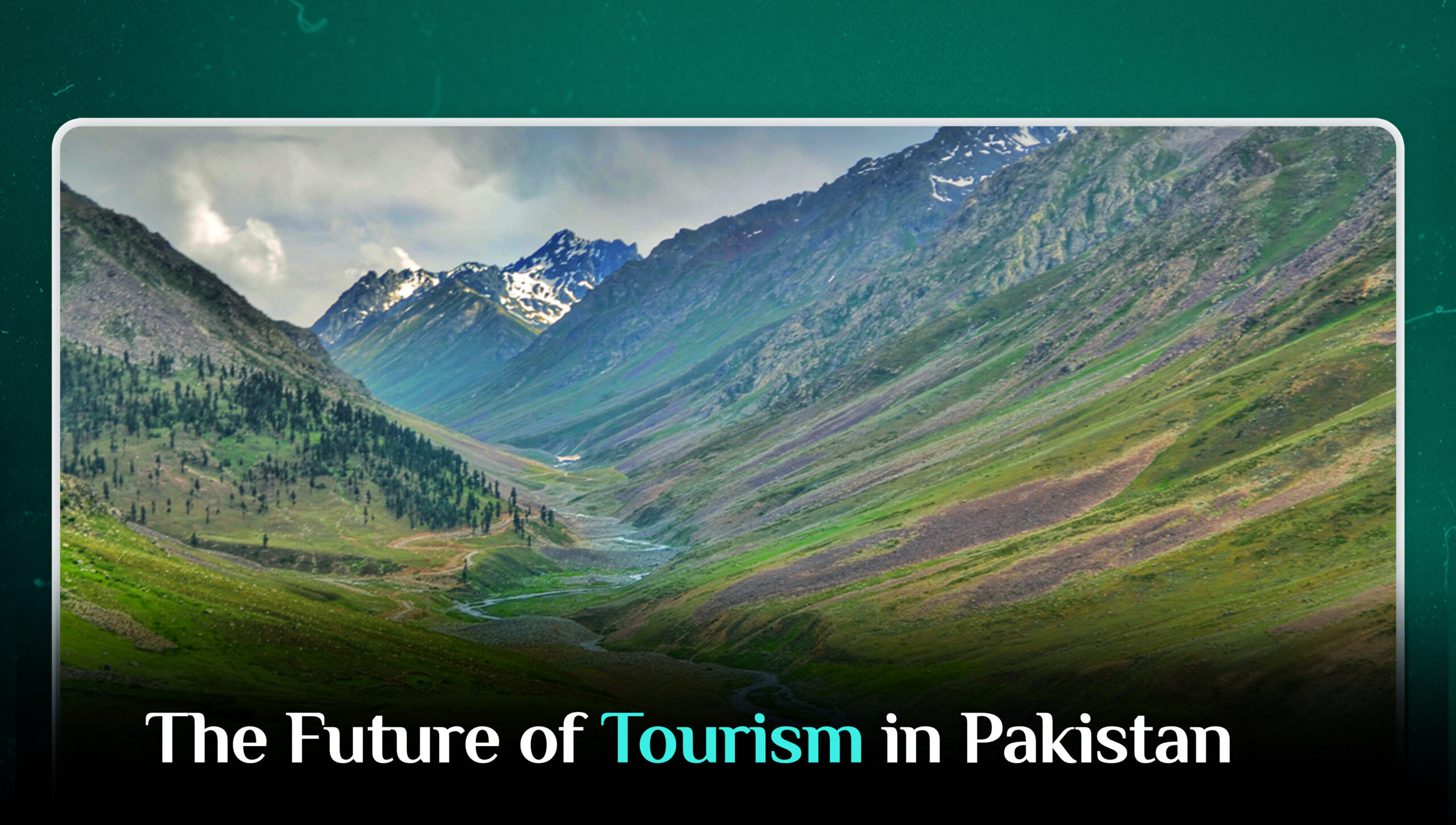 The Future of Tourism in Pakistan