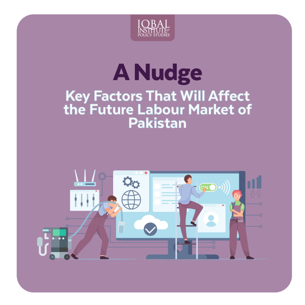 A Nudge: Key Factors that will Affect the Future Labour Market of Pakistan