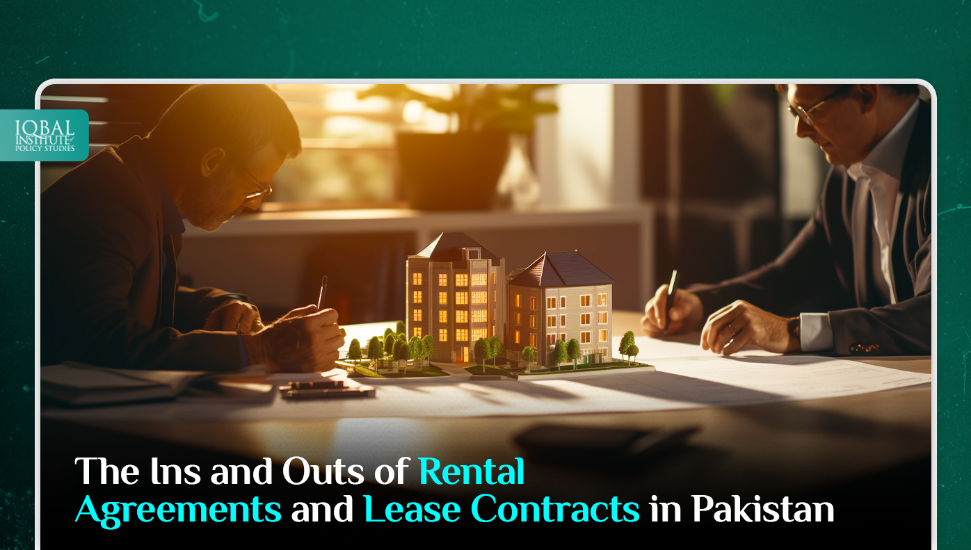 The Ins and Outs of Rental Agreements and Lease Contracts in Pakistan