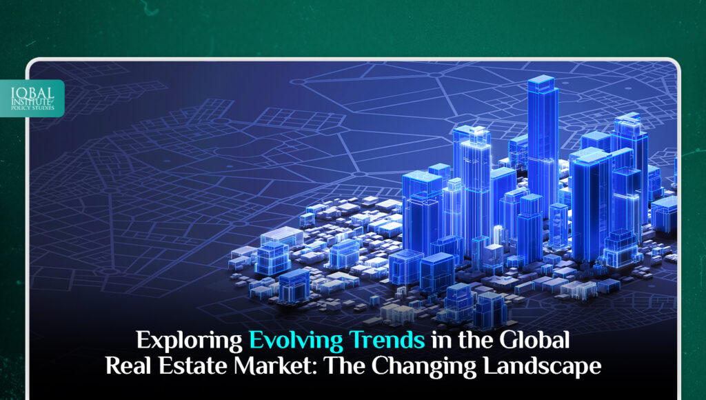 Exploring Evolving Trends in the Global Real Estate Market: The Changing Landscape