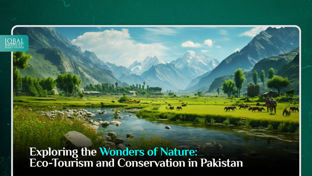 Exploring the Wonders of Nature: Eco-Tourism and Conservation in Pakistan