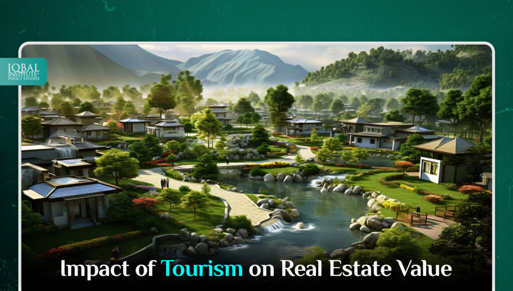 What is the impact tourism has on the value of real estate